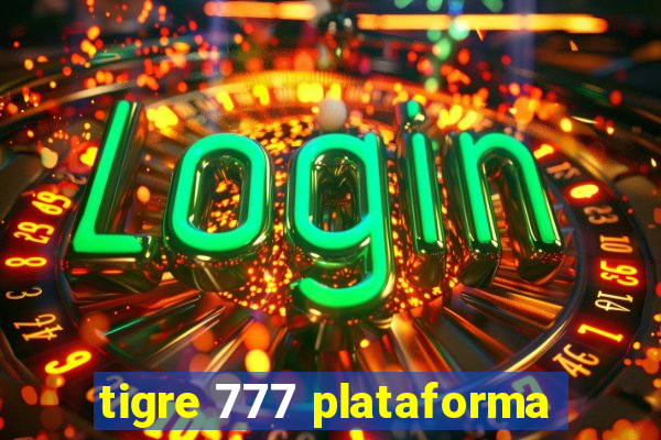 tigre 777 plataforma