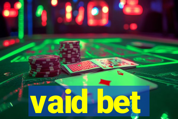 vaid bet