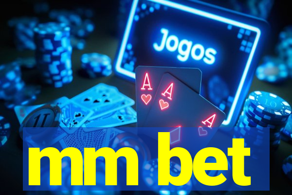 mm bet