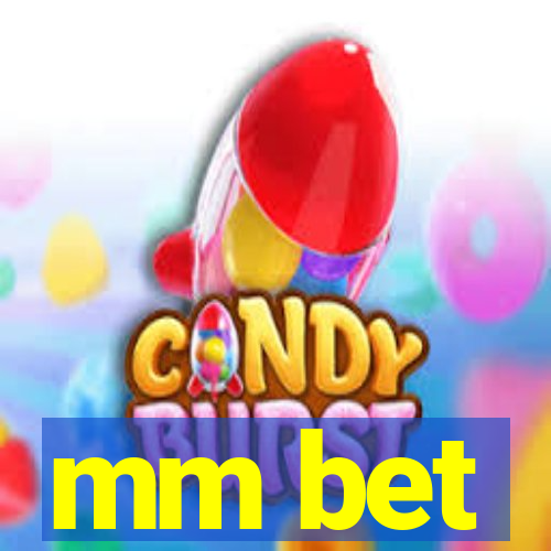 mm bet
