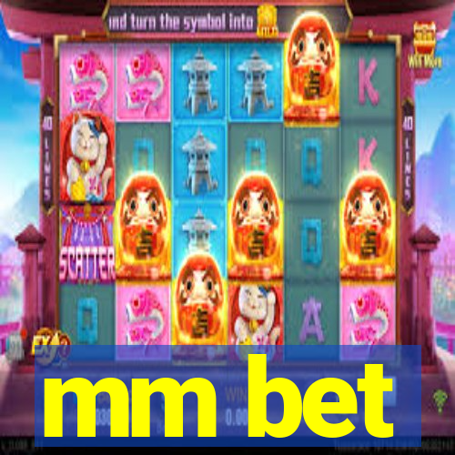 mm bet