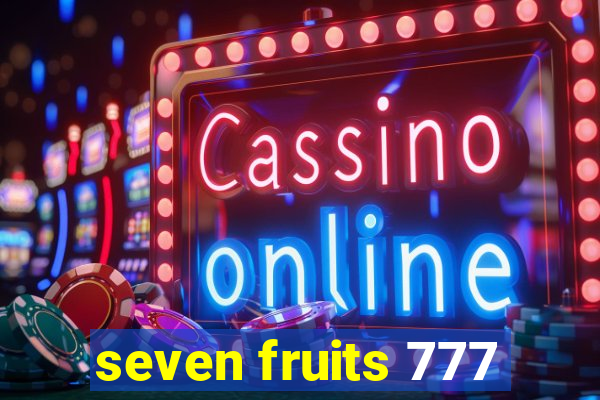 seven fruits 777