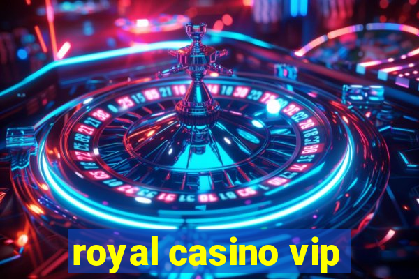 royal casino vip