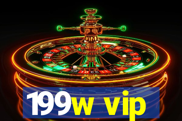199w vip