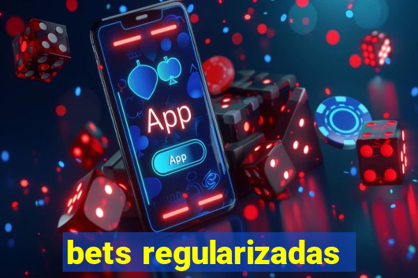 bets regularizadas