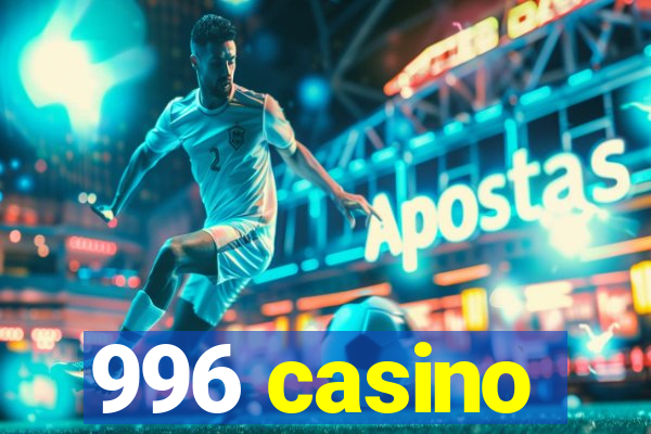 996 casino
