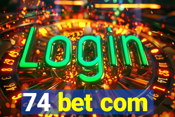 74 bet com