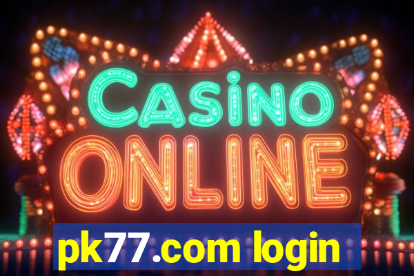 pk77.com login