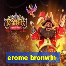 erome bronwin