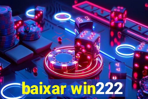 baixar win222