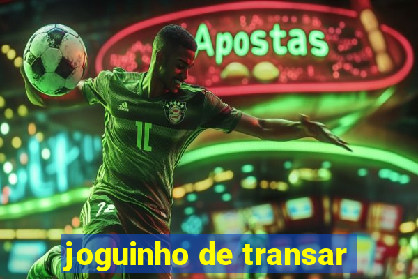 joguinho de transar