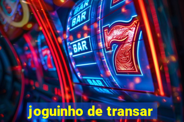 joguinho de transar