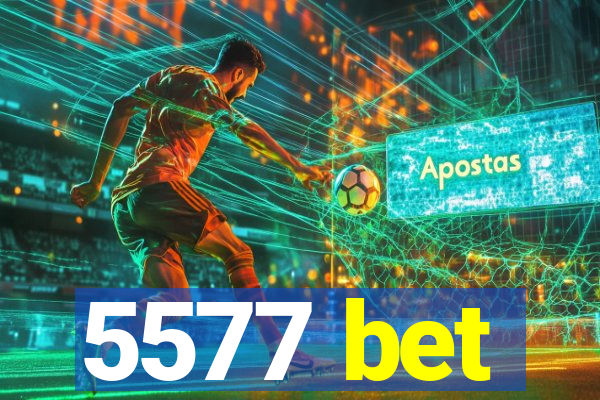 5577 bet