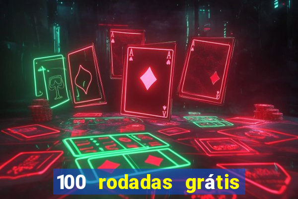 100 rodadas grátis sem depósito