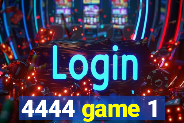 4444 game 1