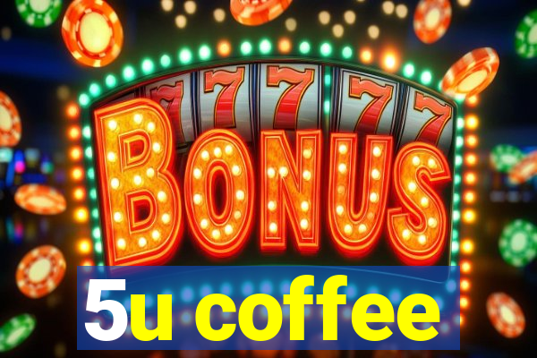 5u coffee
