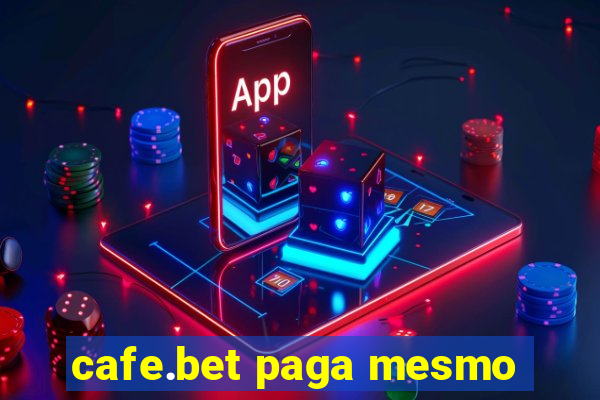 cafe.bet paga mesmo
