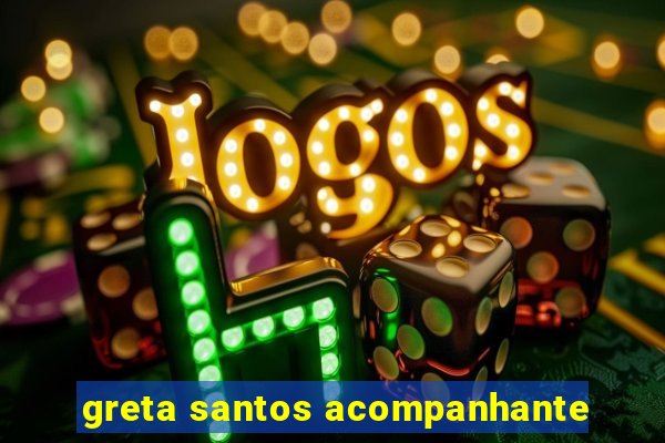 greta santos acompanhante