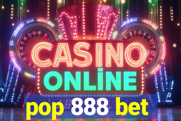 pop 888 bet