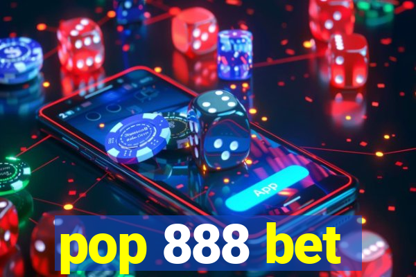 pop 888 bet
