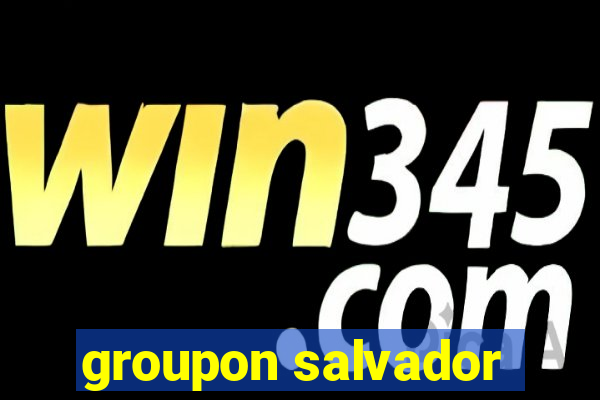 groupon salvador