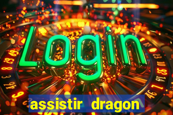 assistir dragon ball super legendado