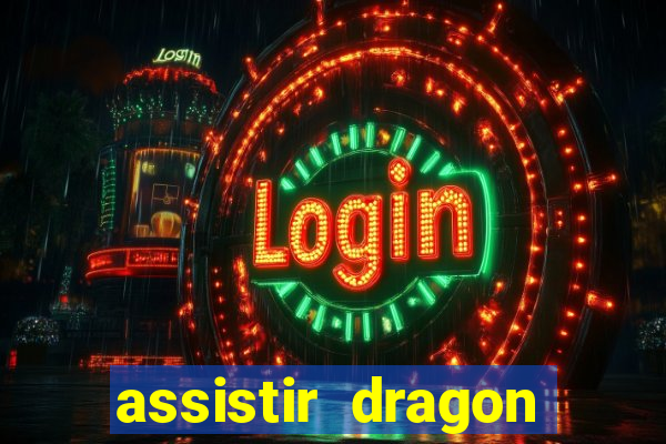 assistir dragon ball super legendado