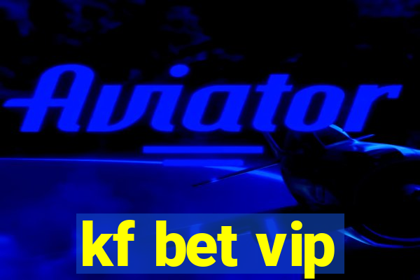 kf bet vip