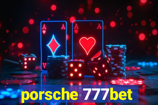 porsche 777bet