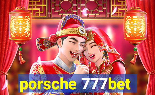 porsche 777bet