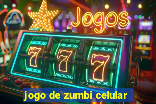 jogo de zumbi celular