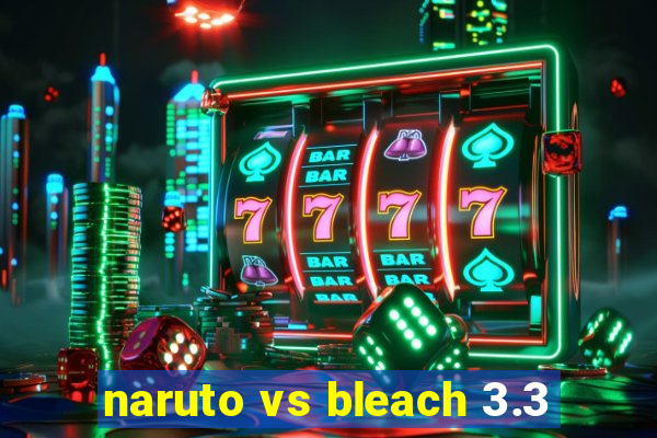 naruto vs bleach 3.3