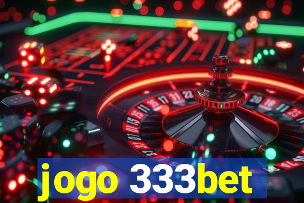 jogo 333bet