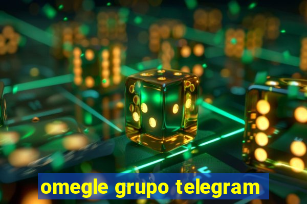 omegle grupo telegram