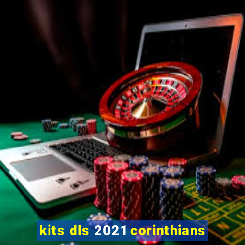kits dls 2021 corinthians