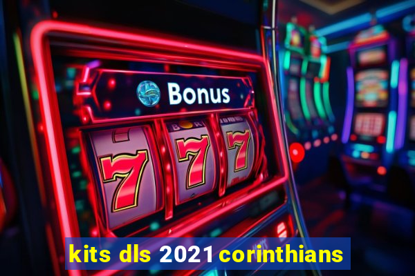 kits dls 2021 corinthians
