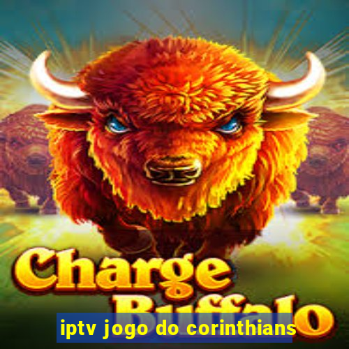 iptv jogo do corinthians