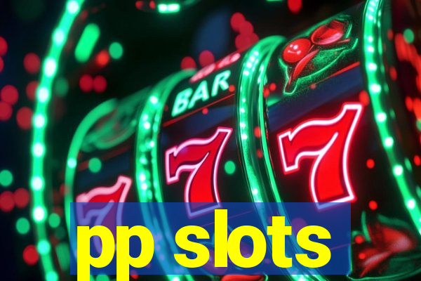pp slots