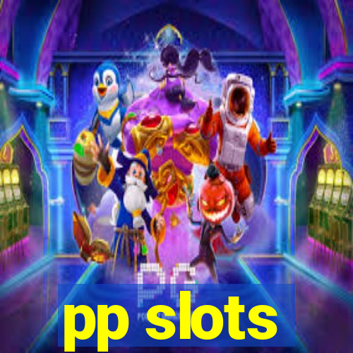 pp slots