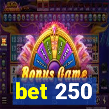 bet 250