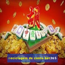 reciclagem de conta bet365