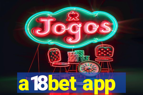 a18bet app