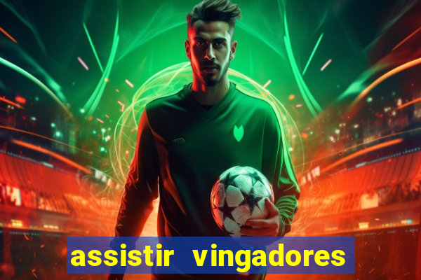 assistir vingadores ultimato completo dublado gratis