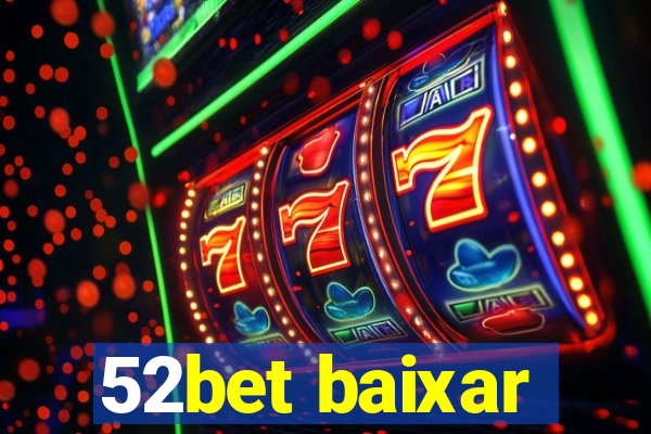 52bet baixar
