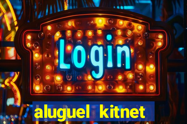 aluguel kitnet cruzeiro novo df