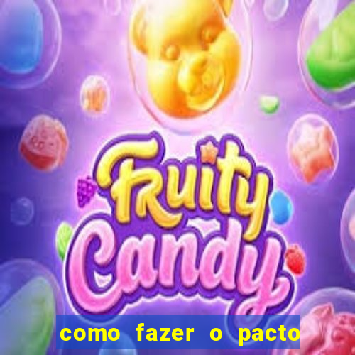 como fazer o pacto da riqueza