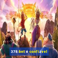 378 bet é confiável
