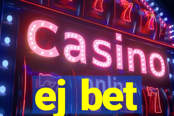 ej bet