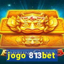 jogo 813bet