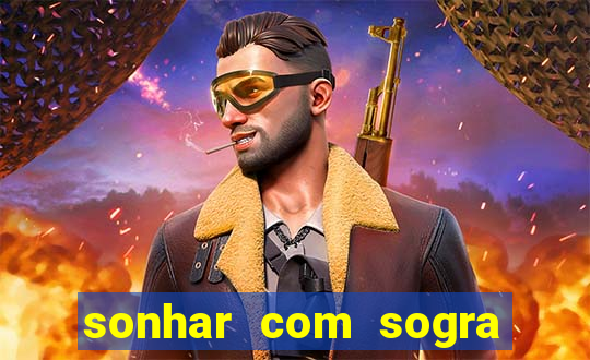 sonhar com sogra no jogo do bicho